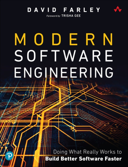 Modern Software Engineering: Doing What Works to Build Better Software Faster