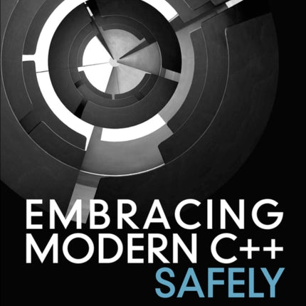 Embracing Modern C++ Safely