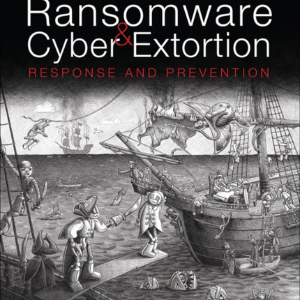 Ransomware and Cyber Extortion: Response and Prevention