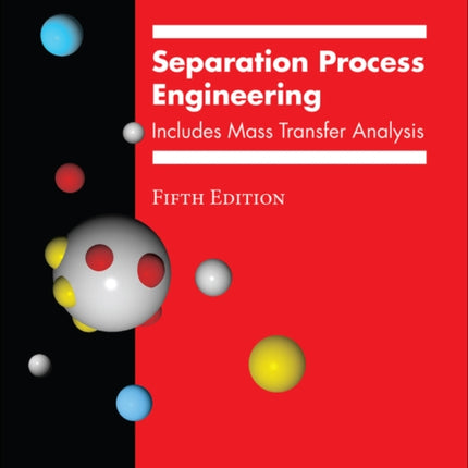 Separation Process Engineering: Includes Mass Transfer Analysis