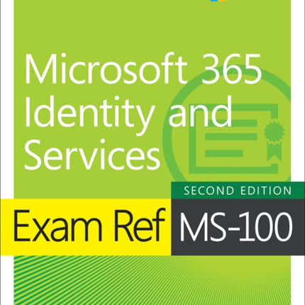 Exam Ref MS-100 Microsoft 365 Identity and Services