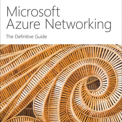 Microsoft Azure Networking: The Definitive Guide