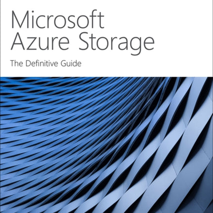 Microsoft Azure Storage: The Definitive Guide