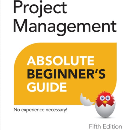 Project Management Absolute Beginner's Guide