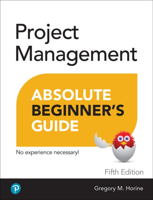 Project Management Absolute Beginner's Guide