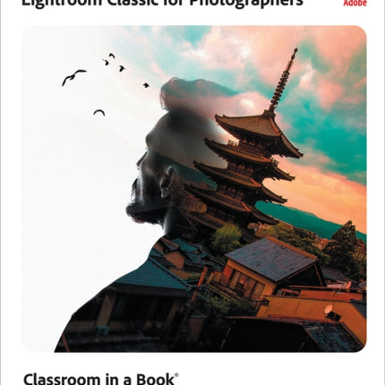 Adobe Photoshop and Lightroom Classic Classroom in a Book