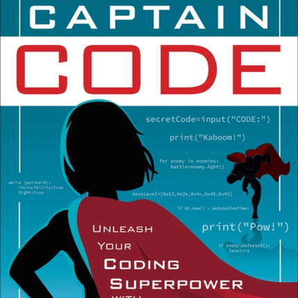 Captain Code: Unleash Your Coding Superpower with Python