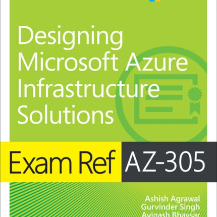 Exam Ref AZ-305 Designing Microsoft Azure Infrastructure Solutions