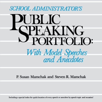 School Administrator's Public Speaking Portfolio: With Model Speeches and Anecdotes