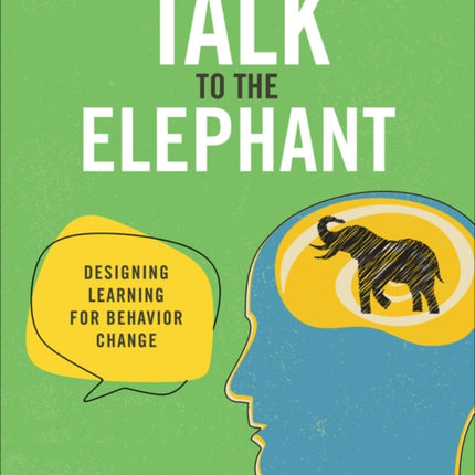 Talk to the Elephant: Design Learning for Behavior Change