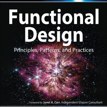 Functional Design: Principles, Patterns, and Practices