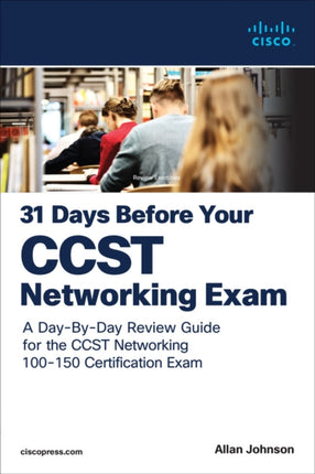 31 Days Before your Cisco Certified Support Technician CCST Networking 100150 Exam