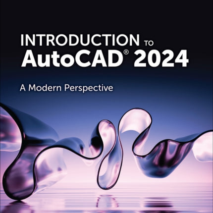 Introduction to AutoCAD 2024: A Modern Perspective