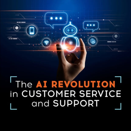 The AI Revolution in Customer Service and Support