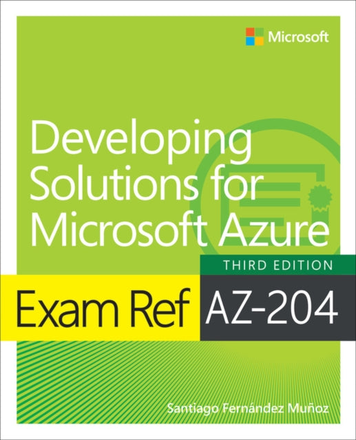 Exam Ref AZ204 Developing Solutions for Microsoft Azure