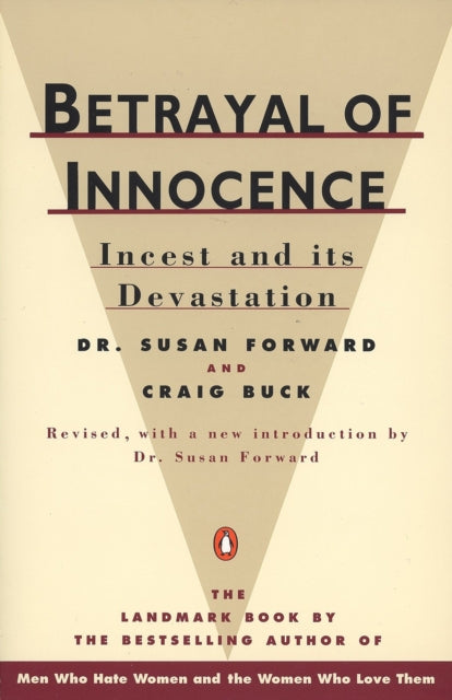 Betrayal of Innocence: Incest and Its Devastation; Revised Edition