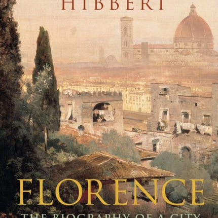 Florence: The Biography of a City