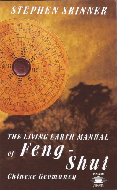 Living Earth Manual of Feng Shui: Chinese Geomancy