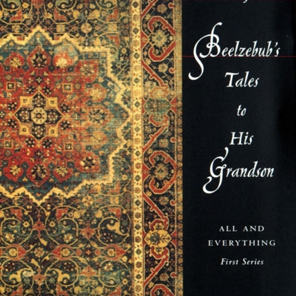 Beelzebub's Tales to His Grandson: All and Everything