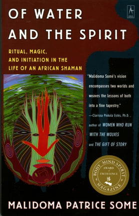 Of Water and the Spirit: Ritual, Magic, and Initiation in the Life of an African Shaman