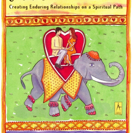 If the Buddha Married: Creating Enduring Relationships on a Spiritual Path