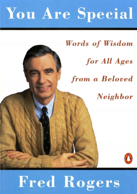 You are Special: Words of Wisdom for All Ages from a Beloved Neighbor