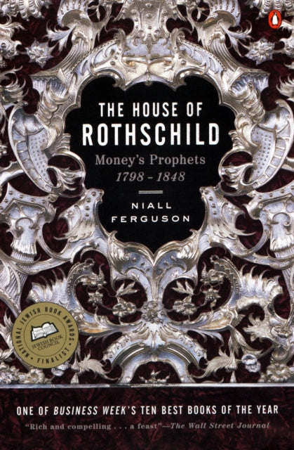 The House of Rothschild: Money's Prophets 1798-1848