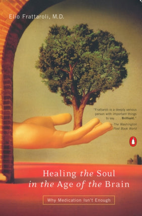 Healing the Soul in the Decade of the Brain Psychotherapy in the Age of Prozac