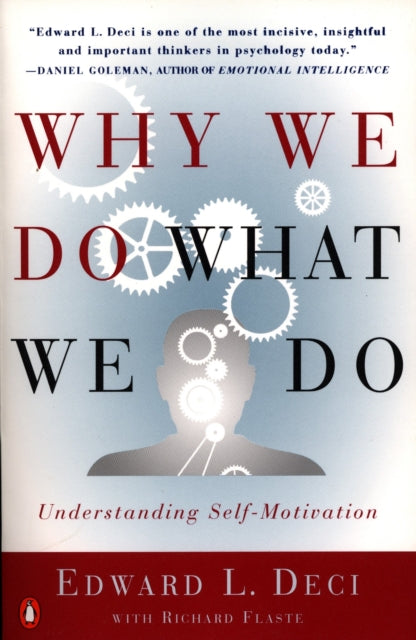 Why We Do What We Do: Understanding Self-Motivation