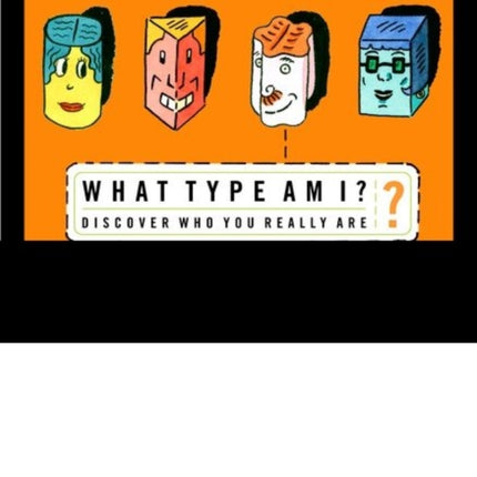 What Type Am I?: Discover Who You Really Are