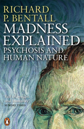 Madness Explained: Psychosis and Human Nature