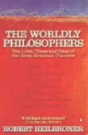 The Worldly Philosophers: The Lives, Times, and Ideas of the Great Economic Thinkers