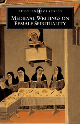 Medieval Writings on Female Spirituality Penguin Classics S