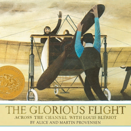 The Glorious Flight: Across the Channel with Louis Bleriot July 25, 1909