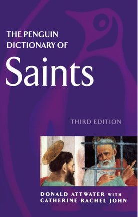 The Penguin Dictionary of Saints The Penguin