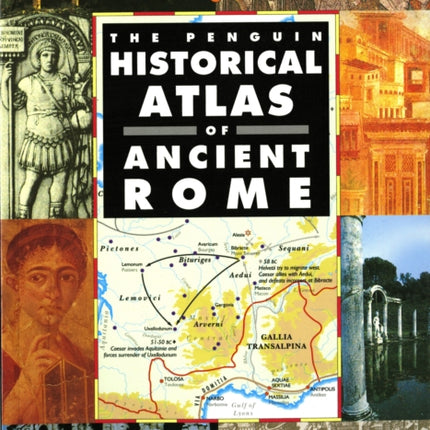 The Penguin Historical Atlas of Ancient Rome