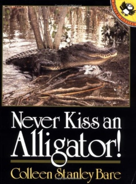 Never Kiss an Alligator!