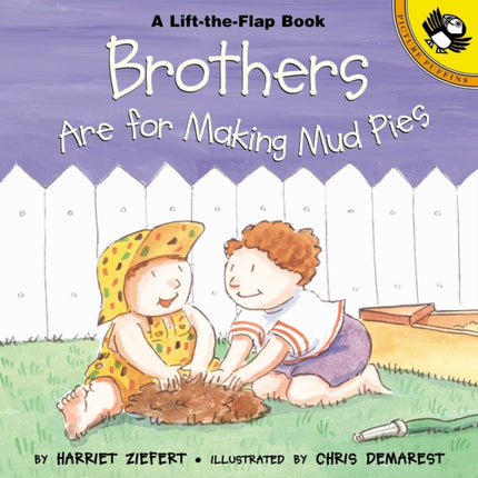 Brothers Are For Making Mudpies Lift the Flap Puffin LifttheFlap