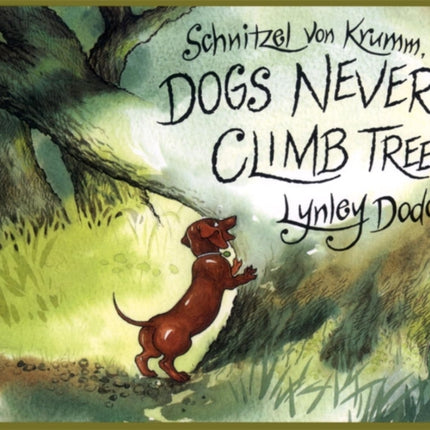 Schnitzel Von Krumm, Dogs Never Climb Trees