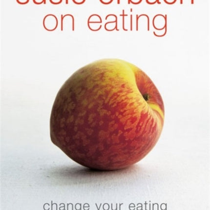 Susie Orbach on Eating