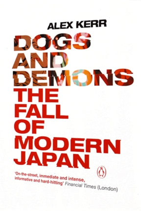 Dogs and Demons The Fall of Modern Japan
