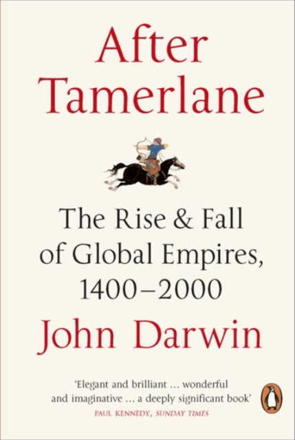 After Tamerlane: The Rise and Fall of Global Empires, 1400-2000