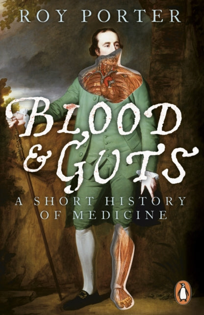 Blood and Guts: A Short History of Medicine