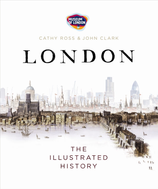 London: The Illustrated History