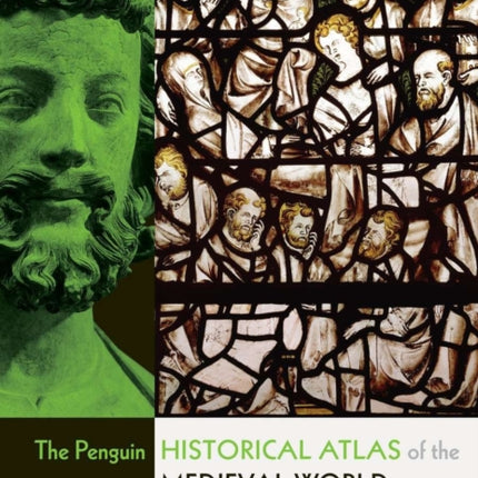 The Penguin Historical Atlas of the Medieval World