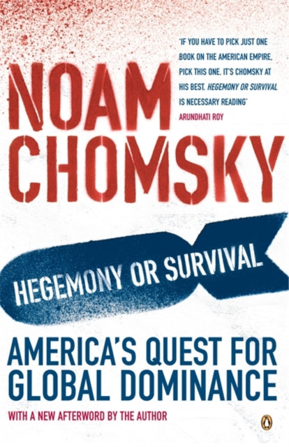 Hegemony or Survival: America's Quest for Global Dominance