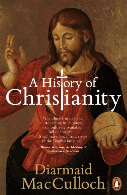 A History of Christianity: The First Three Thousand Years