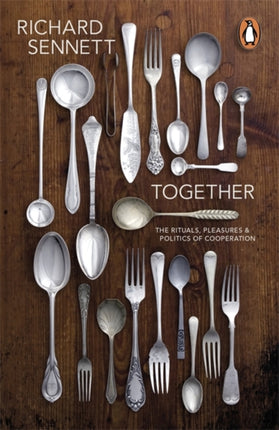 Together: The Rituals, Pleasures and Politics of Cooperation