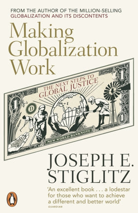 Making Globalization Work: The Next Steps to Global Justice