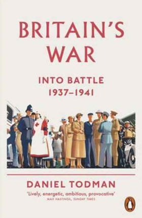 Britain's War: Into Battle, 1937-1941